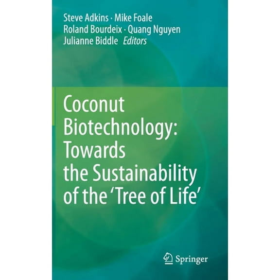 Coconut Biotechnology: Towards the Sustainability of the 'Tree of Life', (Hardcover)