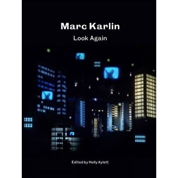 Marc Karlin: Look Again
