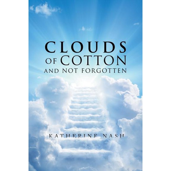 Clouds of Cotton and Not Forgotten, (Paperback)
