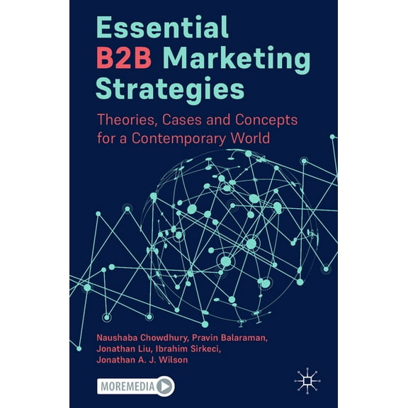 Essential B2B Marketing Strategies: Theories, Cases and Concepts for a Contemporary World, (Paperback)