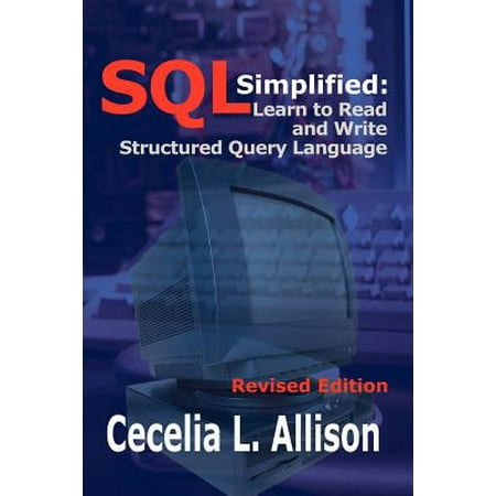 SQL Simplified : Learn to Read and Write Structured Query (Best Way To Learn Sql Queries)