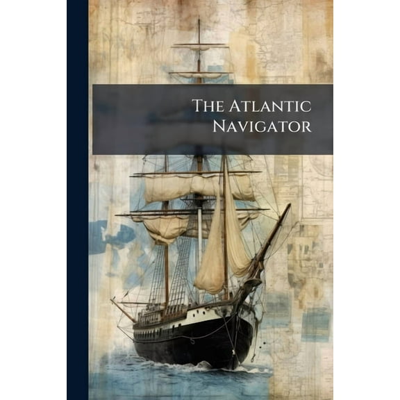 The Atlantic Navigator, (Paperback)