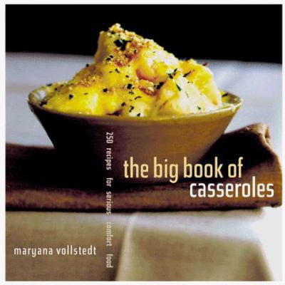 Pre-Owned The Big Book of Casseroles: 250 Recipes for Serious Comfort Food (Paperback) 0811822605 9780811822602