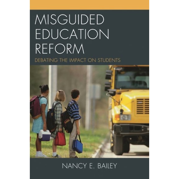 Misguided Education Reform: Debating the Impact on Students, (Hardcover)