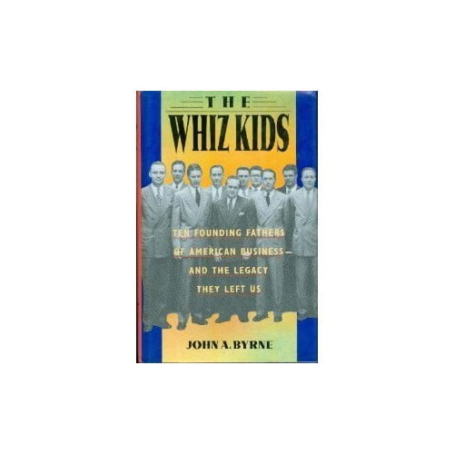 Pre-Owned The Whiz Kids: The Founding Fathers of American Business - and the Legacy they Left Us (Hardcover) 0385248040 9780385248044