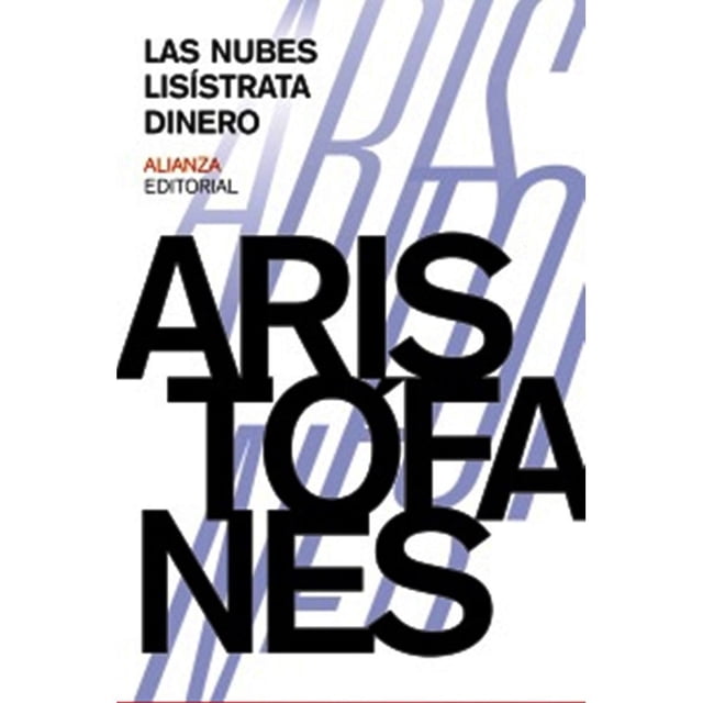 Libro Las Nubes. Lisistrata. Dinero Tapa Blanda, Autor Aristofanes, Editorial Alianza