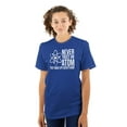 thumbnail image 3 of Never Trust An Atom Science Nerd Joke Men's Graphic T Shirt Tees Brisco Brands S, 3 of 6
