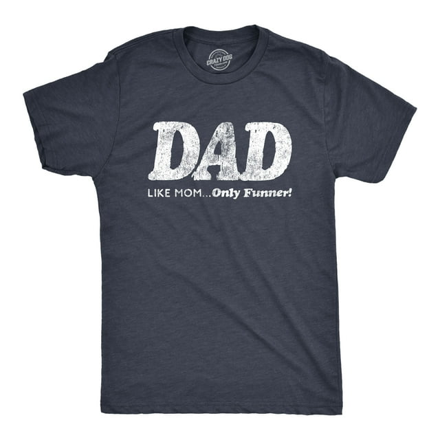 Mens Dad Like Mom Only Funner T Shirt Funny Fathers Day Tee (Heather Navy) - M