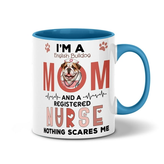 I'm a Bulldog Mom and a Registered Nurse Nothing Scares Me 11oz Accent Two-tone Mug Dog Lover Gifts Idea Coffee Tea Cup - 00002