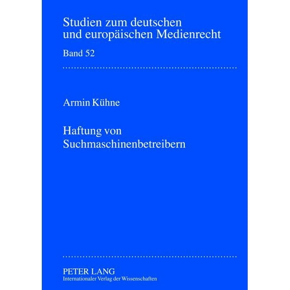Studien Zum Deutschen Und EuropÃ¤ischen M Haftung Von Suchmaschinenbetreibern, Book 52, (Hardcover)