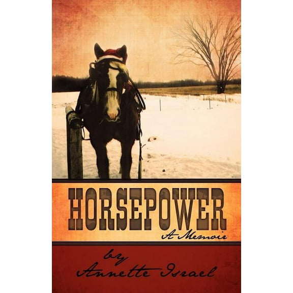Horsepower: A Memoir Paperback Annette Israel