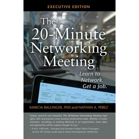 The 20-Minute Networking Meeting - Executive Edition : Learn to Network. Get a (Best Way To Find Executive Level Jobs)