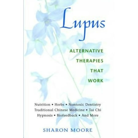 Lupus: Alternative Therapies That Work