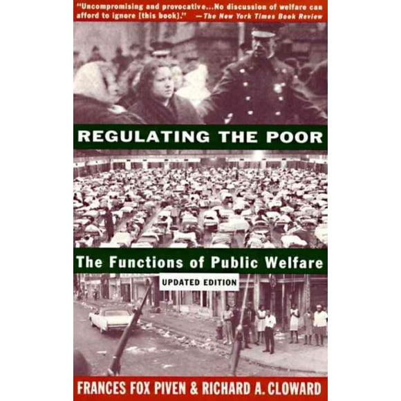 Pre-owned Regulating the Poor : The Functions of Public Welfare, Paperback by Piven, Frances Fox; Cloward, Richard A., ISBN 0679745165, ISBN-13 9780679745167