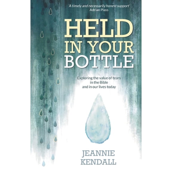 Pre-Owned Held in Your Bottle: Exploring the Value of Tears in the Bible and in Our Lives Today (Paperback) 1788931718 9781788931717