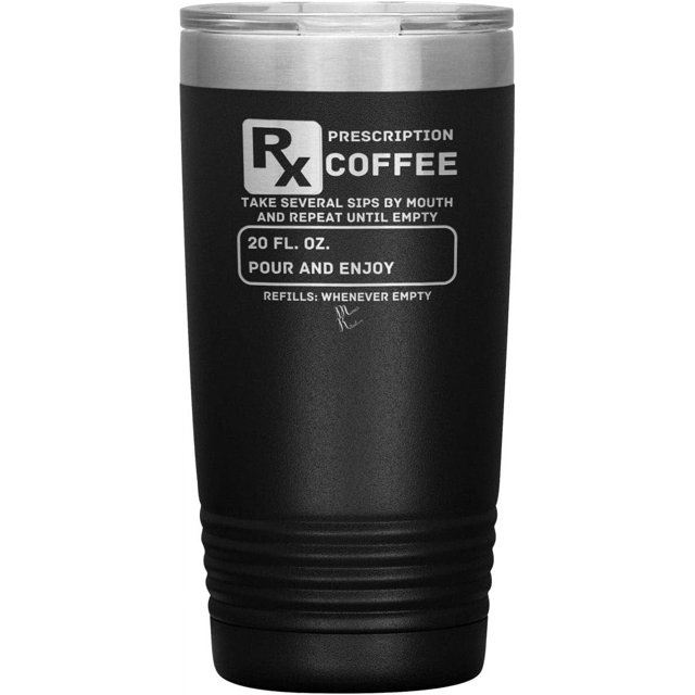 Prescription Coffee Rx Tumblers 20oz Insulated Tumbler/Black