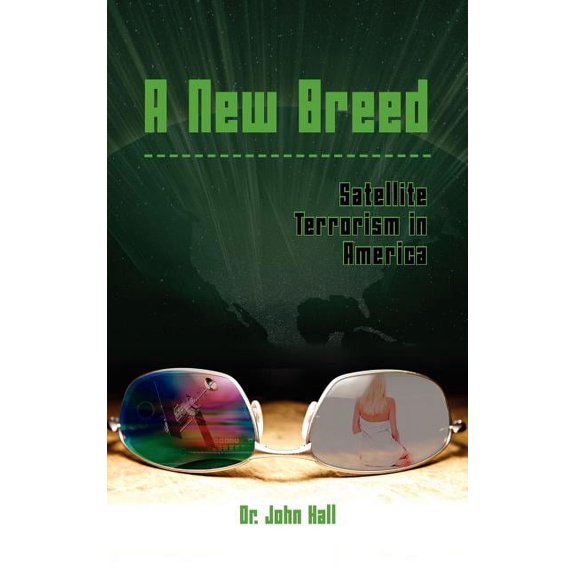 A New Breed: Satellite Terrorism in America, (Hardcover)
