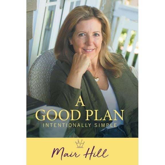 A Good Plan : Intentionally Simple (Hardcover)