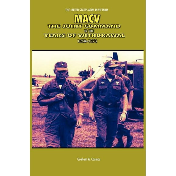 Macv: The Joint Command in the Years of Withdrawal, 1968-1973 (United States Army in Vietnam series) (Hardcover)