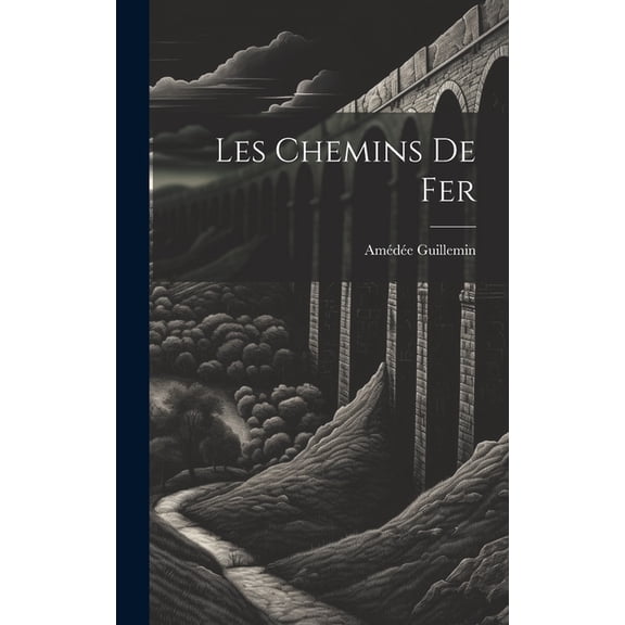 Les chemins de fer (Hardcover)