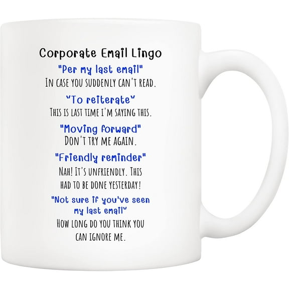 Funny Corporate Email Lingo Coffee Mug 11 Oz, Best Office Gag Gifts for Employee Colleague Coworker