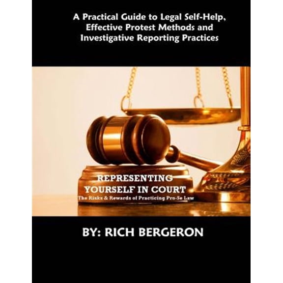 Pre-Owned Representing Yourself in Court: The Risks and Rewards of Practicing Pro-Se Law (Paperback)