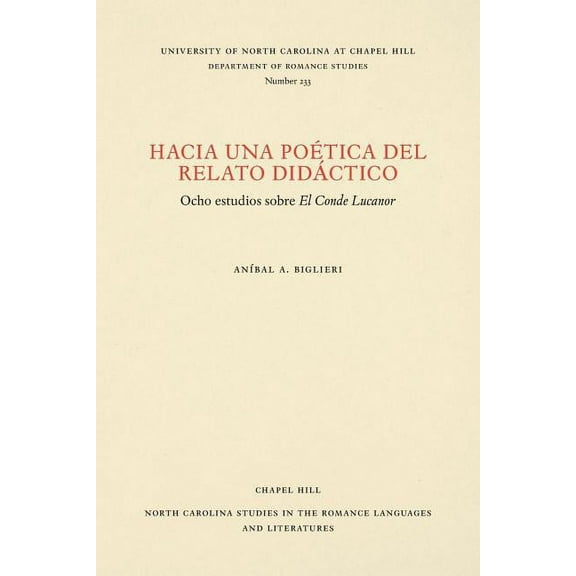 North Carolina Studies in the Romance La Hacia una poética del relato didáctico: ocho estudios sobre El Conde Lucanor, Book 233, (Paperback)