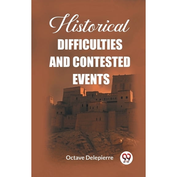 Historical difficulties and contested events, (Paperback)