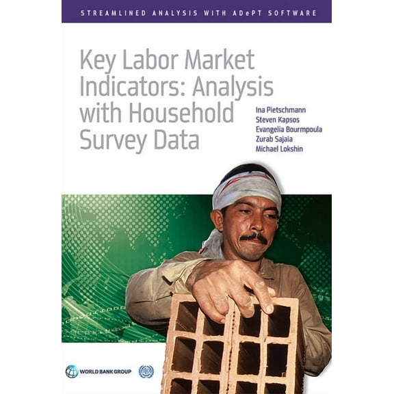 Streamlined Analysis with ADePT Software Key Labor Market Indicators: Analysis with Household Survey Data, (Paperback)
