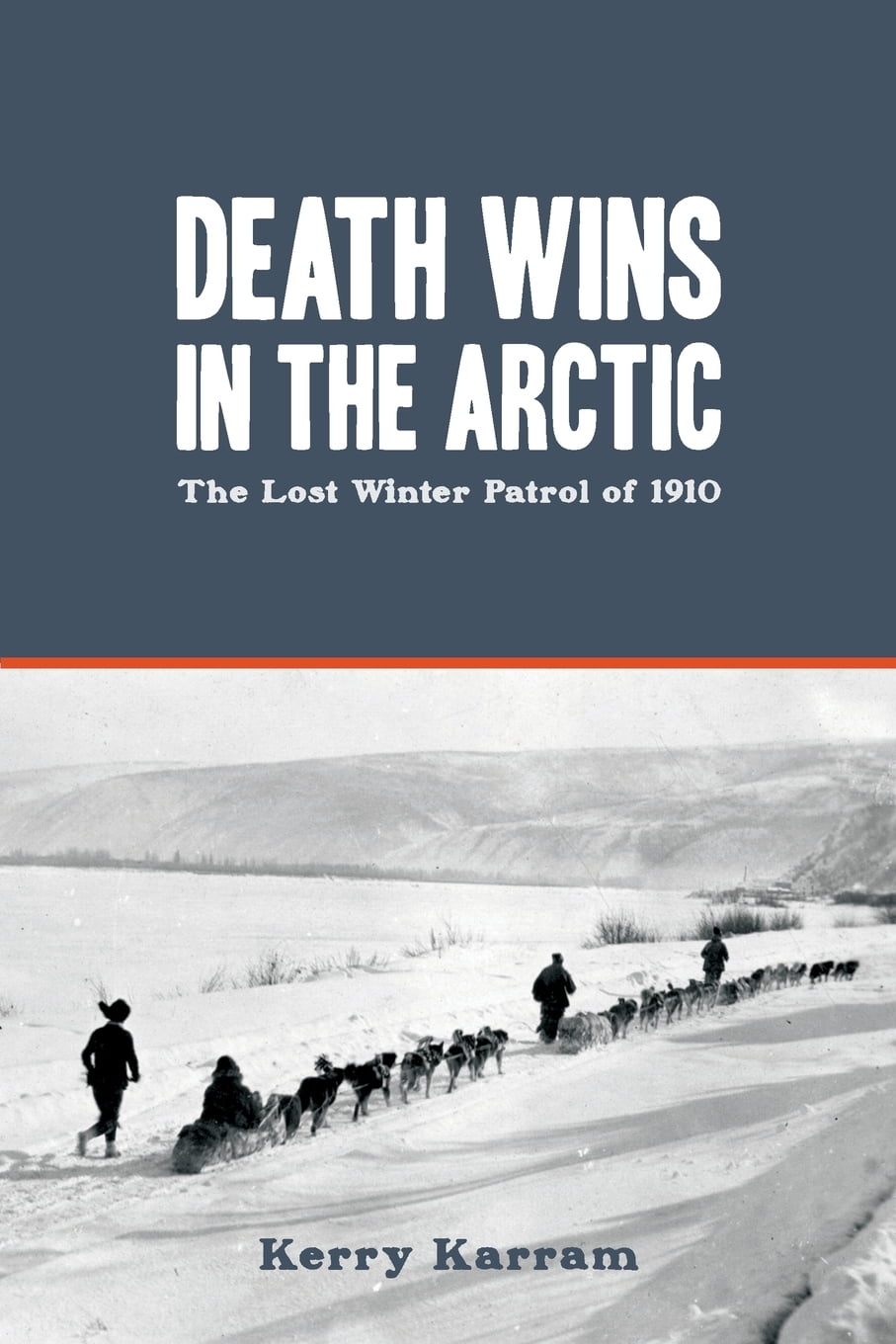 Death Wins in the Arctic The Lost Winter Patrol of 1910
