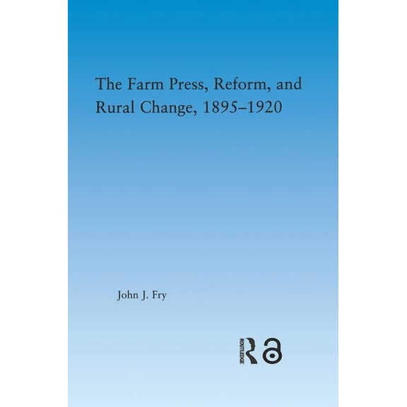 Studies in American Popular History and  The Farm Press, Reform and Rural Change, 1895-1920, (Hardcover)