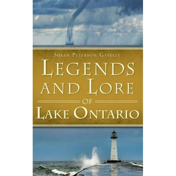 Legends and Lore of Lake Ontario (Hardcover)