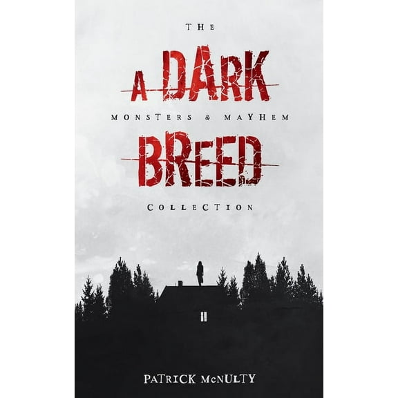 The Monsters & Mayhem Collection A Dark Breed, Book 1, (Paperback)