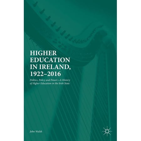 ISBN 9781137446725 product image for Higher Education in Ireland, 1922-2016 : Politics, Policy and Power--A History o | upcitemdb.com