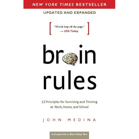 Brain Rules (Updated and Expanded) : 12 Principles for Surviving and Thriving at Work, Home, and School (Edition 2) (Paperback)