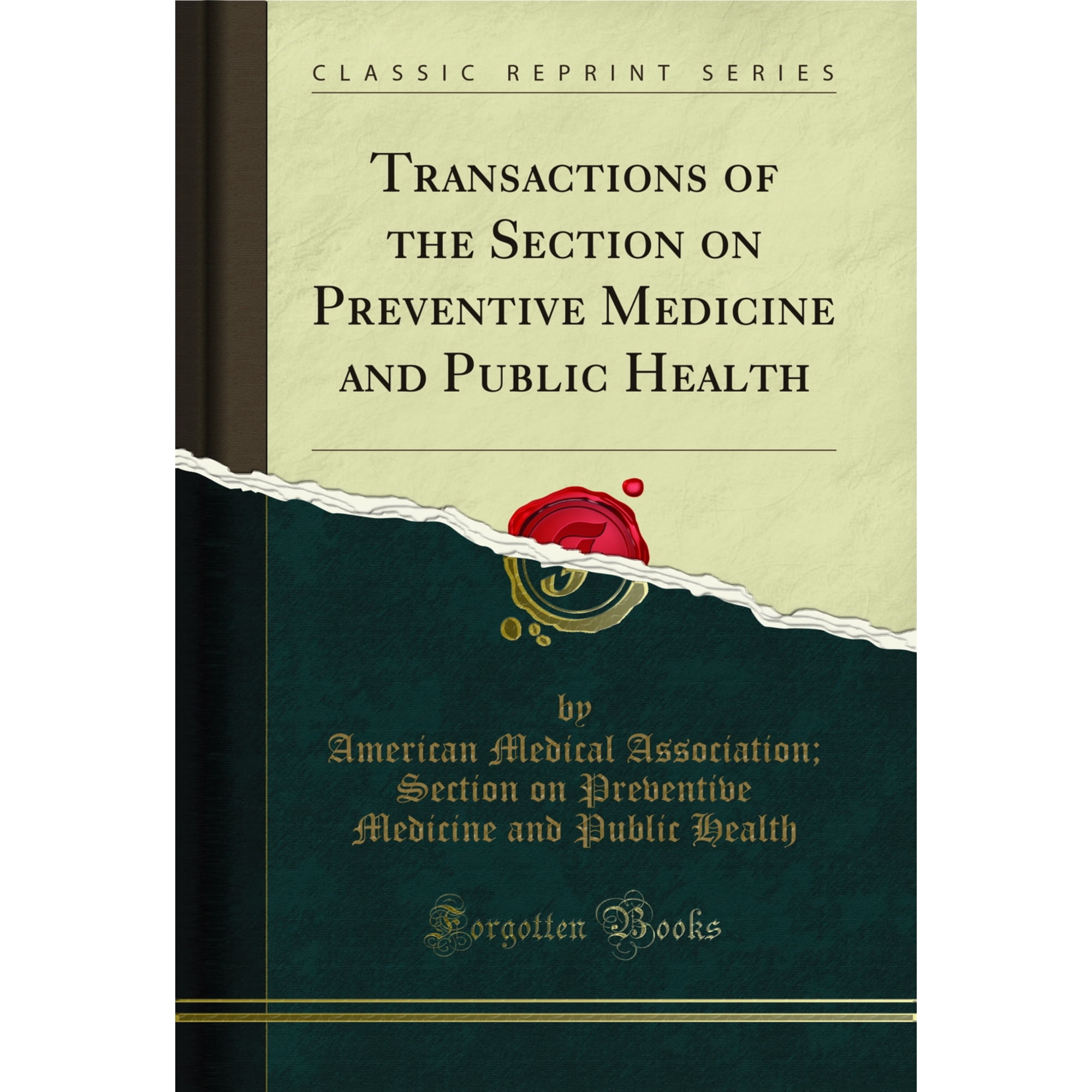 Transactions of the Section on Preventive Medicine and Public Health (Classic Reprint)