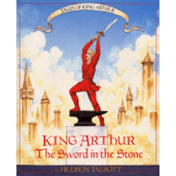 Pre-Owned Tales of King Arthur: The Sword in the Stone (Hardcover 9780688094034) by Peter Glassman