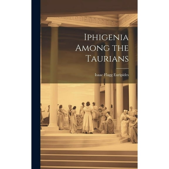 Iphigenia Among the Taurians (Hardcover)