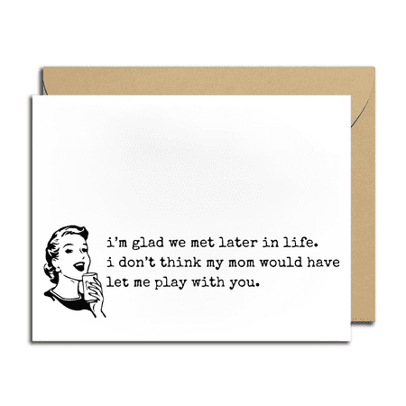 Funny Greeting Card – “I’m Glad We Met Later in Life” Humorous Design – Envelope Included Blank Inside – Perfect for Friends Birthdays or Just Because