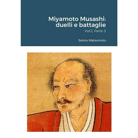 Miyamoto Musashi: duelli e battaglie: Vol.2, Parte 3 (Paperback)