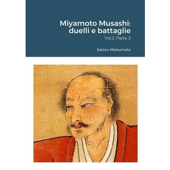 Miyamoto Musashi: duelli e battaglie: Vol.2, Parte 3 (Paperback)