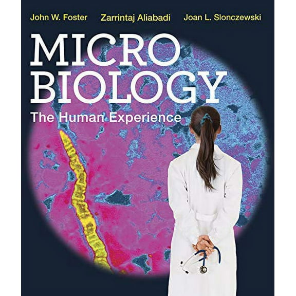 Microbiology: The Human Experience - Joan Slonczewski
