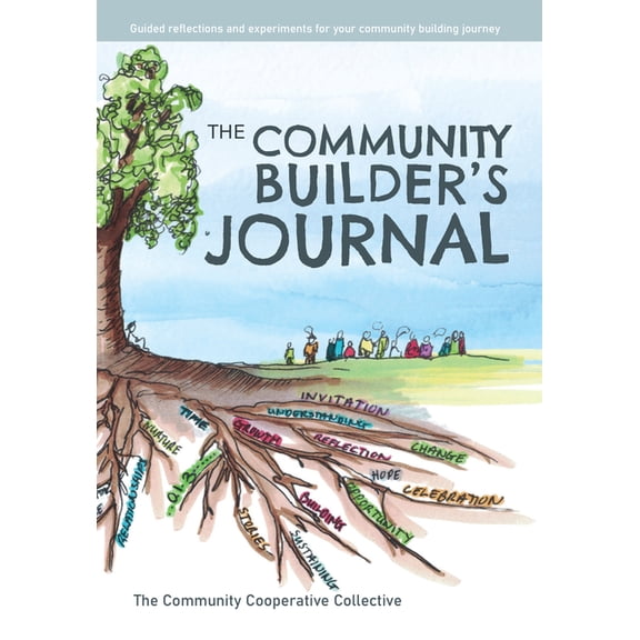 The Community Builder's Journal: Guided Reflections and Experiments for Your Community Building Journey, (Paperback)