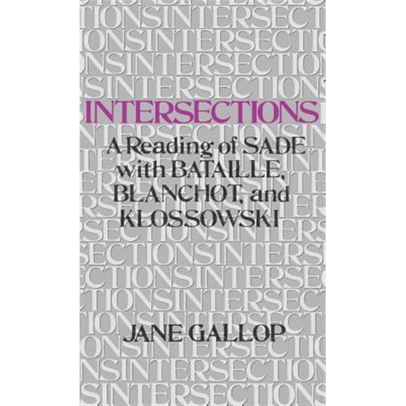 Pre-Owned Intersections : A Reading of Sade with Bataille, Blanchot, and Klossowski (Hardcover)