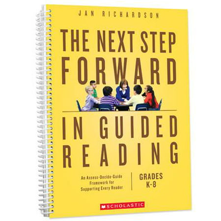 The Next Step Forward in Guided Reading: An Assess-Decide-Guide Framework for Supporting Every Reader (Paperback)