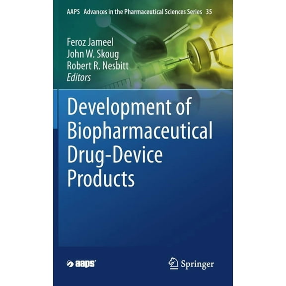 Aaps Advances in the Pharmaceutical Scie Development of Biopharmaceutical Drug-Device Products, Book 35, (Hardcover)