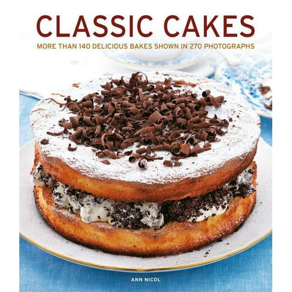 Classic Cakes : More Than 140 Delicious Bakes Shown In 270 Photographs (Paperback)