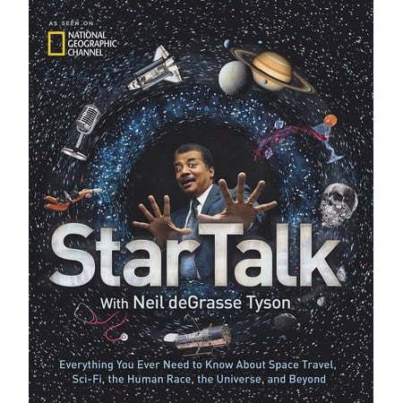 Pre-Owned Startalk: Everything You Ever Need to Know about Space Travel Sci-Fi the Human Race Theuniverse and Beyond (Hardcover) 1426217277 9781426217272