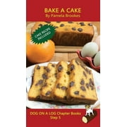 Dog on a Log Chapter Books: Bake A Cake Chapter Book: Sound-Out Phonics Books Help Developing Readers, including Students with Dyslexia, Learn to Read (Step 5 in a Systematic Series of Decodable Books