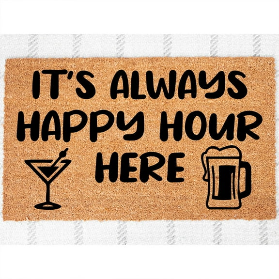 Doormat It's Always Happy Hour Here | Gift For Unique Gift Farmhouse P (18" x 30") #4163